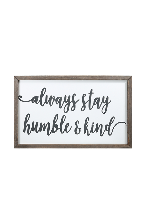 Always Stay Humble & Kind Wood Sign $.